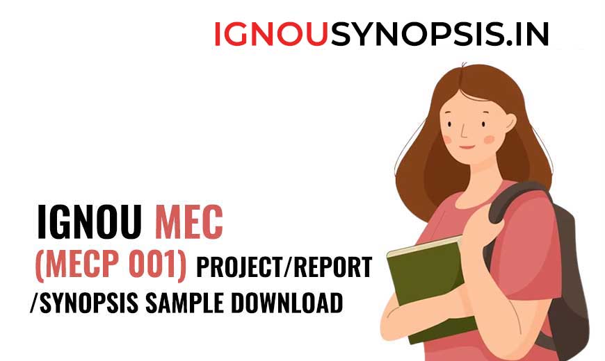 IGNOU MEC SYNOPSIS | IGNOU MEC PROJECT | IGNOU MEC REPORT