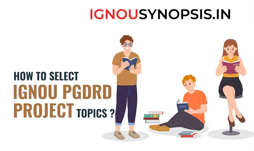 IGNOU PGDRD SYNOPSIS | IGNOU RDD 5 SYNOPSIS | IGNOU PGDRD REPORT | IGNOU PGDRD PROJECT