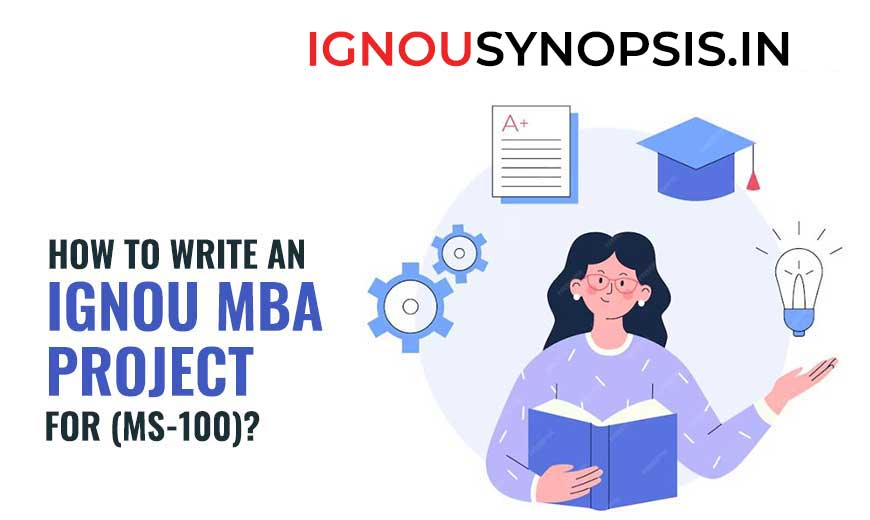 IGNOU MS 100 Synopsis – MBA Project Part - IGNOU SYNOPSIS